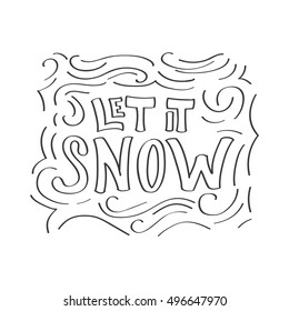 Black ink calligraphic phrase Let it Snow on white background.