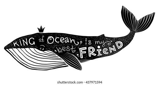 Black ink vector whale with lettering "King of Ocean is my best Friend"