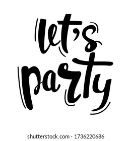 Black inscription Let's party on a white background. Calligraphy lettering vector illustration
