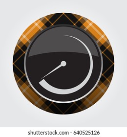 black isolated button with orange, black and white tartan pattern on the border - light gray gauge, dial symbol icon in front of a gray background