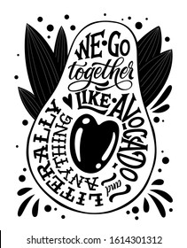 Black isolated lettering design - We go together like avocado and literraly enything. Avocado fruit with leafs and dots decore. Vector greeting card. 