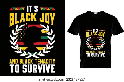 It's black joy and black tenacity to survive Juneteenth T-Shirt Design Template