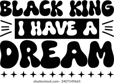 Black king I have a dream Retro Design