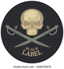 Black label with a human skull and crossed sabers. Jolly Roger. Vector vintage illustration or hand-drawn emblem of round shape. Pirate symbol or danger warning sign