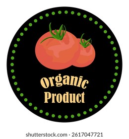 Black label tag with fresh tomato. Shop sticker for your organic product.