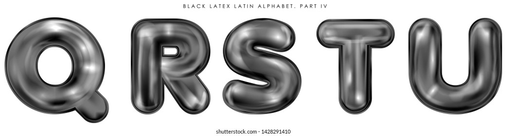 Black latex inflated alphabet symbols, isolated letters Q-R-S-T-U