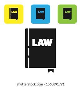 Black Law book icon isolated on white background. Legal judge book. Judgment concept. Set icons colorful square buttons. Vector Illustration