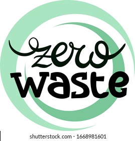 black lettering concept zero waste in lettering style, on the background of two green elements forming a circle, handwritten, modern style, logo, lettering, banner, no plastic, go green, environmental