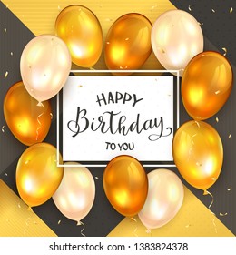 Black lettering Happy Birthday To You on white card. Abstract geometric background with golden holiday balloons and confetti, illustration.