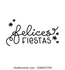 Black lettering. Happy Holidays in Spanish. Felices Fiestas. Merry Christmas inspiration. Vector illustration, flat design