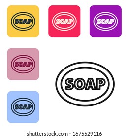 Black line Bar of soap icon isolated on white background. Soap bar with bubbles. Set icons in color square buttons. Vector Illustration