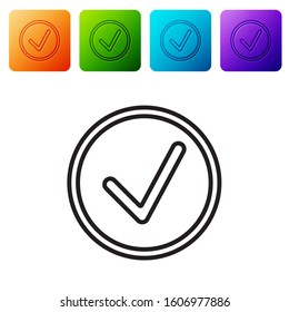 Black line Check mark in circle icon isolated on white background. Choice button sign. Checkmark symbol. Set icons in color square buttons. Vector Illustration