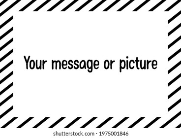 Black line Edge Frame Oblique Line. Copy space with text 'Your message or picture'. Vector illustration for decoration logo, text, greeting cards and any design.