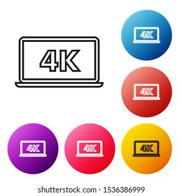 Black line Laptop screen with 4k video technology icon isolated on white background. Set icons colorful circle buttons. Vector Illustration