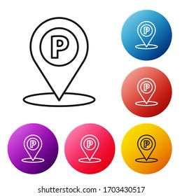 Black line Location with parking icon isolated on white background. Street road sign. Set icons colorful circle buttons. Vector Illustration