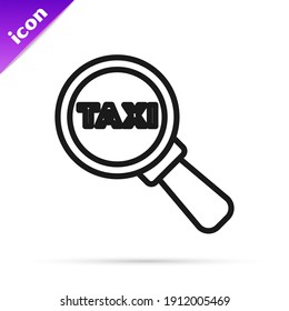 Black line Magnifying glass and taxi car icon isolated on white background. Taxi search.  Vector