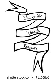 Black line ribbon with text You and me friends forever isolated on the white background. Can be used for card, invitation, posters, texture backgrounds, placards, banners.