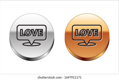 Black line Speech bubble with text love icon isolated on white background. Valentines day. Silver-gold circle button. Vector Illustration