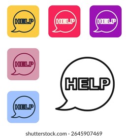 Black line Speech bubble with text Help icon isolated on white background. Set icons in color square buttons. Vector