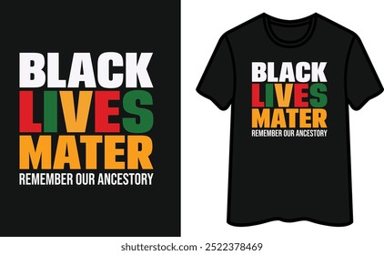 Black Lives Mater Remember Our Ancestory T-Shirt Design