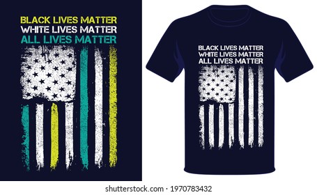 Black lives matter all lives matter usa grunge flag tshirt design