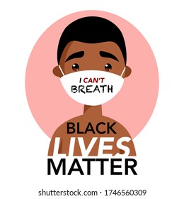 Black lives matter. Anti racism protester man with I can’t breath type on face covering for poster, sign or banner. Protest against racial inequality. Flat vector