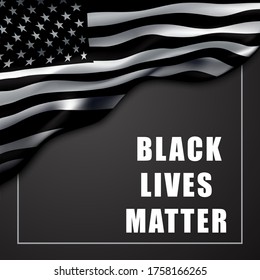 Black lives matter banner. Background to illustrate the movement for the freedom of human rights.Black lives matter text on black usa black flage,EPS10.