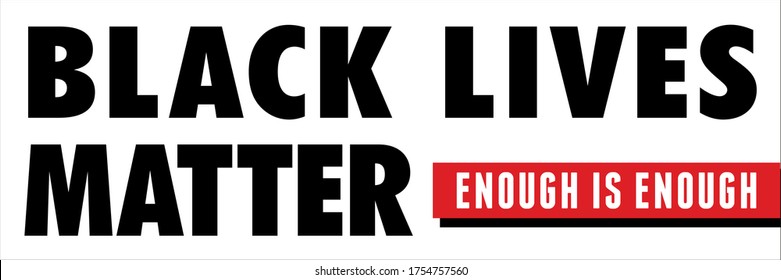 Black Lives Matter Banner Or Decal | Enough Is Enough Sign | Vector Bumper Sticker Design