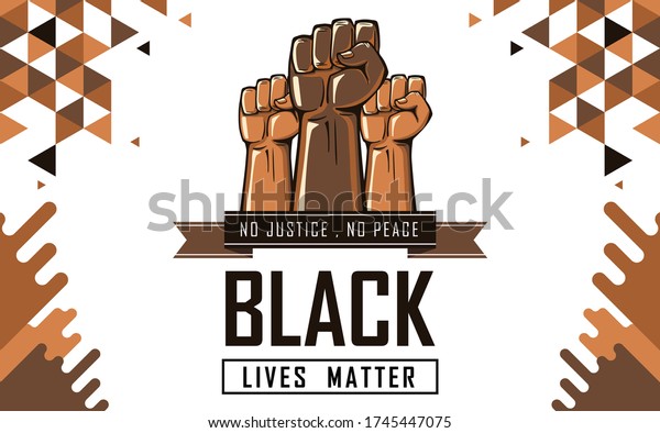 Black lives matter banner for protest, rally or\
awareness campaign against racial discrimination of dark skin\
color. Support for equal rights of black people. Raised fists\
against Police Brutality