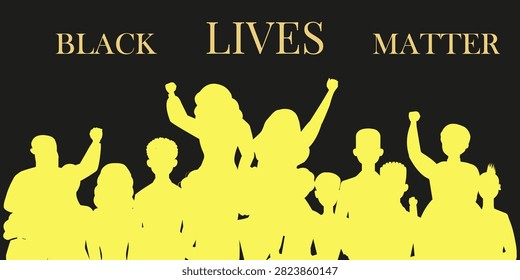 Black Lives Matter Banner Vector. Yellow People Silhouette Raising Hands on Black Background. Protests, Rally and BLM Activism Poster Design