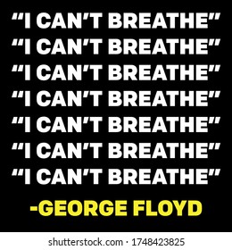 Black Lives Matter BLM I Can't Breathe George Floyd Quote Typography Sign Or Social Post Vector Design