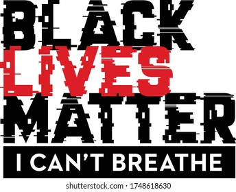 Black Lives Matter. I can't breathe Statement. The social problems of racism. 