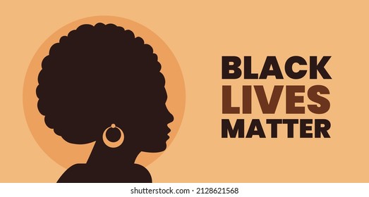 Black lives matter concept. African woman with the text "Black Lives Matter". Silhouette of a black woman. Stop racism poster. Vector stock