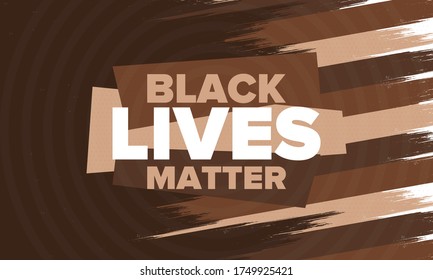 Black Lives Matter. Fight for justice and human rights. Stop racism and hate. Social protest in United States. No violence and cruelty. Peaceful demonstration. African American History. Vector poster
