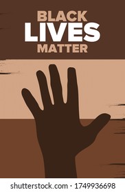 Black Lives Matter. Fight for justice and human rights. Stop racism and hate. Social protest in United States. No violence and cruelty. Peaceful demonstration. African American History. Vector poster