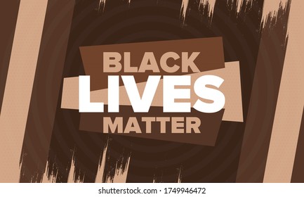 Black Lives Matter. Fight for justice and human rights. Stop racism and hate. Social protest in United States. No violence and cruelty. Peaceful demonstration. African American History. Vector poster