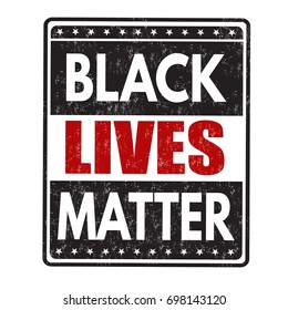 Black lives matter grunge rubber stamp on white background, vector illustration