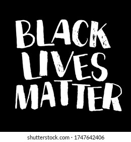 Black lives matter hand drawn poster. Lettering quote on blak background. Billboard against racism, discrimination and violence. Typography design.