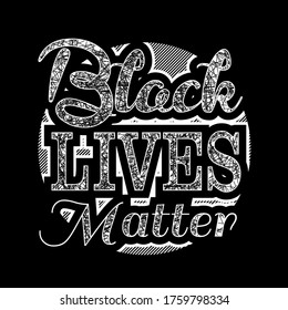 Black Lives Matter. Hand drawn lettering typography quotes and vector illustration