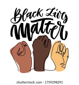 Black lives matter hand lettering banner with hands clenched in fists for protest human right of black people in U.S. America. Vector calligraphy illustration on white background in doodle style
