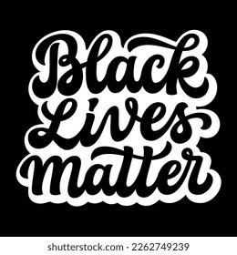 Black lives matter. Hand lettering text. Vector typography for t shirt design, stickers, signs