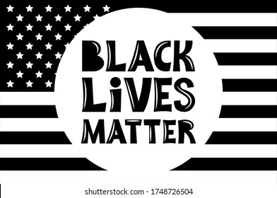 Black Lives Matter. Handwritten protest text against the background of the American flag. Concept  black and white illustration racism, discrimination, social inequality. Fight for equal rights. 