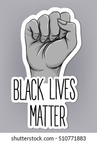 Black Lives Matter. Human hand. Fist raised up. Girl Power. Feminism concept. Realistic style vector illustration  isolated on grey. Sticker, patch, poster design.