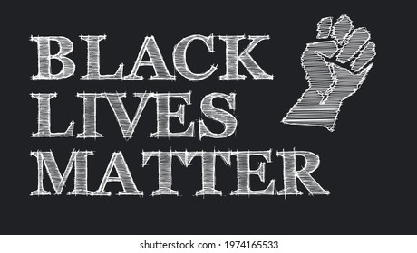 Black Lives Matter. Inscription written in chalk on blackboard. Symbol of protest actions. Vector illustration.