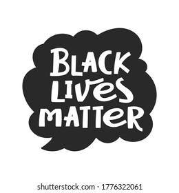 Black lives matter lettering phrase design. Typography composition and speech bubble. Fighting for equality. Vector illustration on white background.