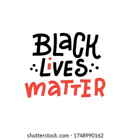 Black Lives Matter - lettering quote. Protest Banner about Human Right of Black People in U.S. America. Vector hand drawn Illustration. Icon Poster and Symbol