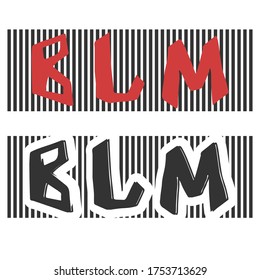 Black lives matter letters BLM logo isolated on white background stock vector illustration. Graphic humanity poster. Set in different colours