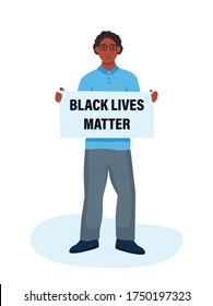 Black lives matter. Black man protestor holding a poster. Racial inequality concept. Vector illustration in flat style