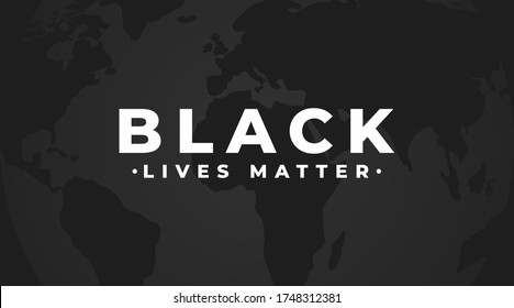 Black lives matter modern creative banner, sign, cover, design concept  with white text and world map on a dark background. 