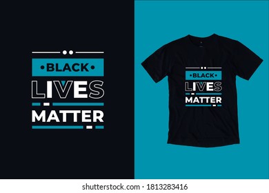 Black lives matter modern inspirational typography lettering quotes design suitable for t shirt print design